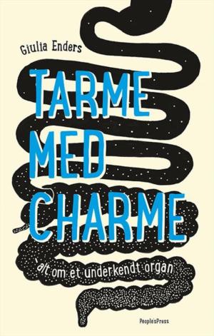 Tarme med charme - alt om et underkendt organ